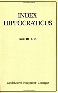 Index Hippocraticus: Fasc. 2 (E-K) (Paperback)