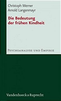 Die Bedeutung Der Fruhen Kindheit (Paperback)