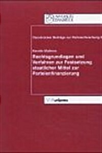 Rechtsgrundlagen Und Verfahren Zur Festsetzung Staatlicher Mittel Zur Parteienfinanzierung (Paperback)