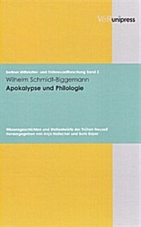 Apokalypse Und Philologie: Wissensgeschichten Und Weltentwurfe Der Fruhen Neuzeit (Hardcover)