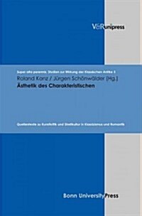 Asthetik Des Charakteristischen: Quellentexte Zu Kunstkritik Und Streitkultur in Klassizismus Und Romantik (Hardcover)