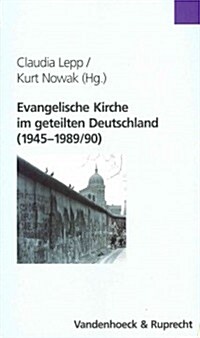 Evangelische Kirche Im Geteilten Deutschland (1945-1989/90) (Paperback)