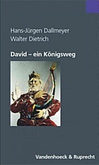 David - Ein Konigsweg: Psychoanalytisch-Theologischer Dialog Uber Einen Biblischen Entwicklungsroman (Paperback)