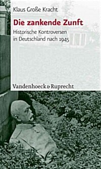 Die Zankende Zunft: Historische Kontroversen in Deutschland Nach 1945 (Paperback)