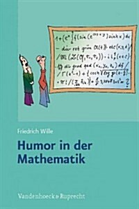 Humor in Der Mathematik: Eine Unnotige Untersuchung Lehrreichen Unfugs, Mit Scharfsinnigen Bemerkungen, Durchlaufender Seitennumerierung Und Fr (Paperback, 6)