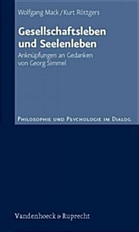 Gesellschaftsleben Und Seelenleben: Anknupfungen an Gedanken Von Georg Simmel (Paperback)