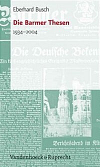 Die Barmer Thesen: 1934-2004 (Paperback)