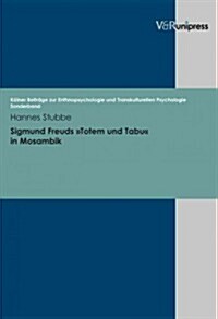 Sigmund Freuds Totem Und Tabu in Mosambik: Eine Psychologie-Historische Studie (Paperback)