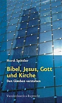Bibel, Jesus, Gott Und Kirche: Den Glauben Verstehen (Paperback)