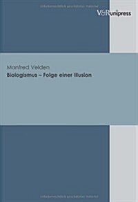 Biologismus - Folge Einer Illusion (Hardcover)
