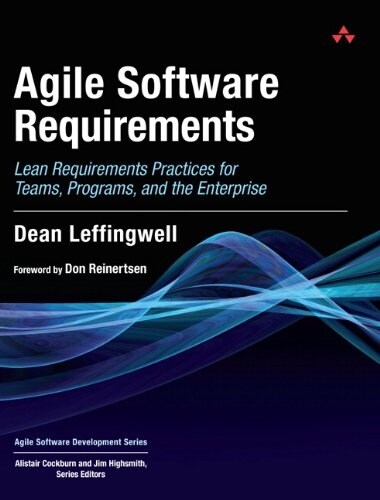 Agile Software Requirements: Lean Requirements Practices for Teams, Programs, and the Enterprise (Hardcover)
