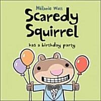 Scaredy Squirrel Has a Birthday Party (Hardcover)