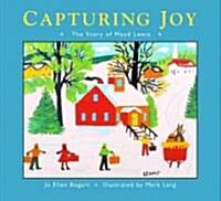 Capturing Joy: The Story of Maud Lewis (Paperback)