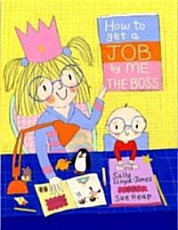 How to Get a Job by Me, The Boss (Hardcover)