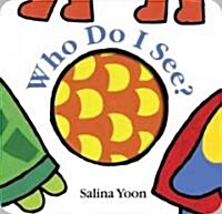 Who Do I See? (Board Books)