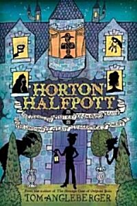 Horton Halfpott: Or, the Fiendish Mystery of Smugwick Manor; Or, the Loosening of MLady Luggertucks Corset (Hardcover)