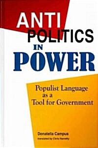 Antipolitics in Power (Hardcover)