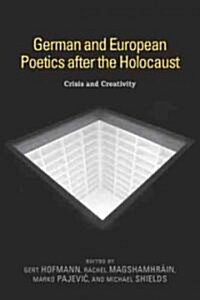 German and European Poetics After the Holocaust: Crisis and Creativity (Hardcover)