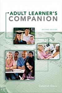 The Adult Learners Companion: A Guide for the Adult College Student (Spiral, 2)