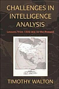 [중고] Challenges in Intelligence Analysis : Lessons from 1300 BCE to the Present (Paperback)