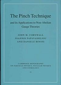 The Pinch Technique and its Applications to Non-Abelian Gauge Theories (Hardcover)
