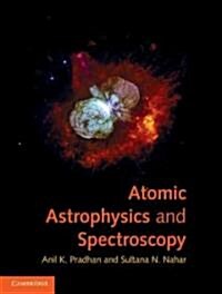 Atomic Astrophysics and Spectroscopy (Hardcover)