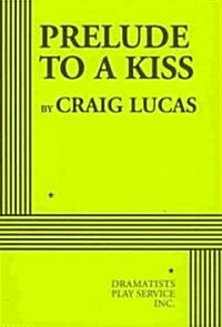 Prelude to a Kiss (Paperback)