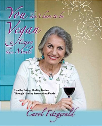 You Dont Have to Be Vegan to Enjoy These Meals (Hardcover)