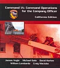 Command 1A, California Edition: Command Operations for the Company Officer (Paperback)