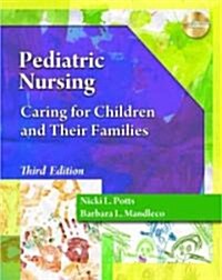 Pediatric Nursing: Caring for Children and Their Families (Hardcover, 3)