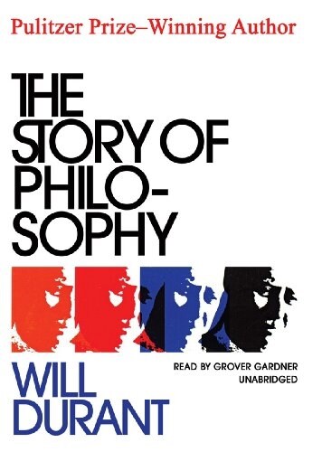 The Story of Philosophy: The Lives and Opinions of the Greater Philosophers (MP3 CD)