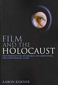Film and the Holocaust: New Perspectives on Dramas, Documentaries, and Experimental Films (Paperback)