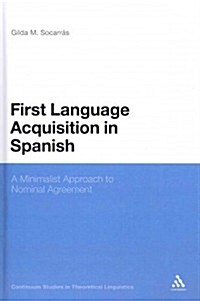 First Language Acquisition in Spanish: A Minimalist Approach to Nominal Agreement (Hardcover)