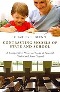 Contrasting Models of State and School (Paperback)