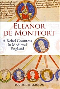 Eleanor de Montfort : A Rebel Countess in Medieval England (Hardcover)