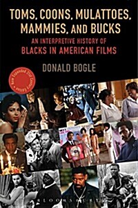 Toms, Coons, Mulattoes, Mammies, and Bucks: An Interpretive History of Blacks in American Films (Paperback, 5)