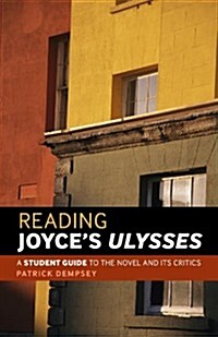 Reading Joyces Ulysses: A Student Guide to the Novel and Its Critics (Hardcover)