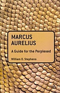 Marcus Aurelius: A Guide for the Perplexed (Paperback)