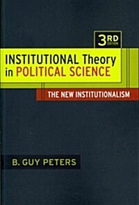 Institutional Theory in Political Science 3rd Edition: The New Institutionalism (Paperback, 3, Revised)