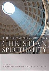 The Bloomsbury Guide to Christian Spirituality (Hardcover)