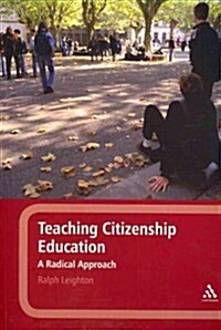 Teaching Citizenship Education: A Radical Approach (Paperback, New)
