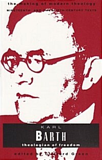 Karl Barth : Theologian of Freedom (Paperback)