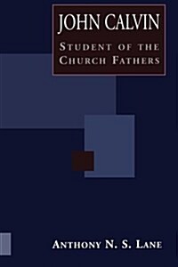 John Calvin Student of Church Fathers (Paperback)