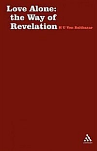 Love Alone : The Way of Revelation (Paperback, Rev ed)