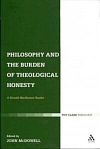 Philosophy and the Burden of Theological Honesty : A Donald MacKinnon Reader (Paperback)