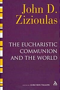 The Eucharistic Communion and the World (Paperback)