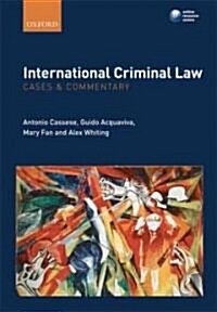 International Criminal Law: Cases and Commentary (Paperback)