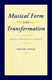 Musical Form and Transformation: Four Analytic Essays (Paperback)