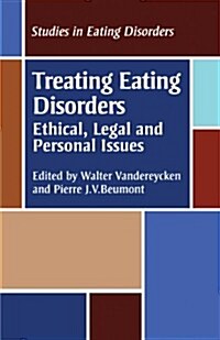 Treating Eating Disorders: Ethical, Legal and Personal Issues (Paperback)