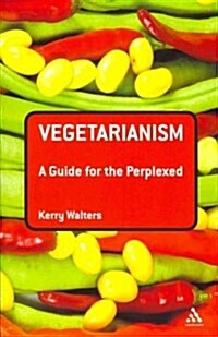 Vegetarianism: A Guide for the Perplexed (Paperback)